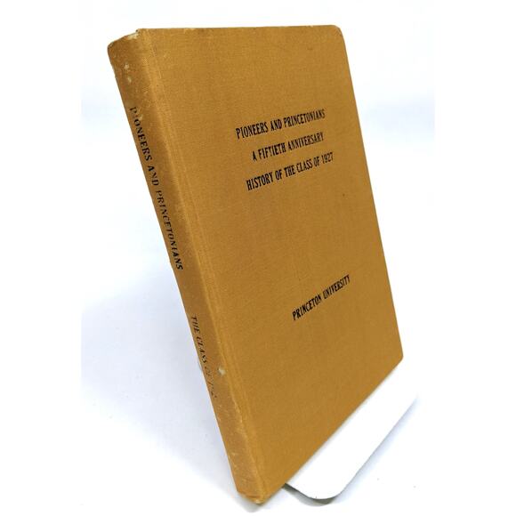 Pioneers and Princetonians a fiftieth anniversary  History of the class of 1927 - Picture 2 of 10